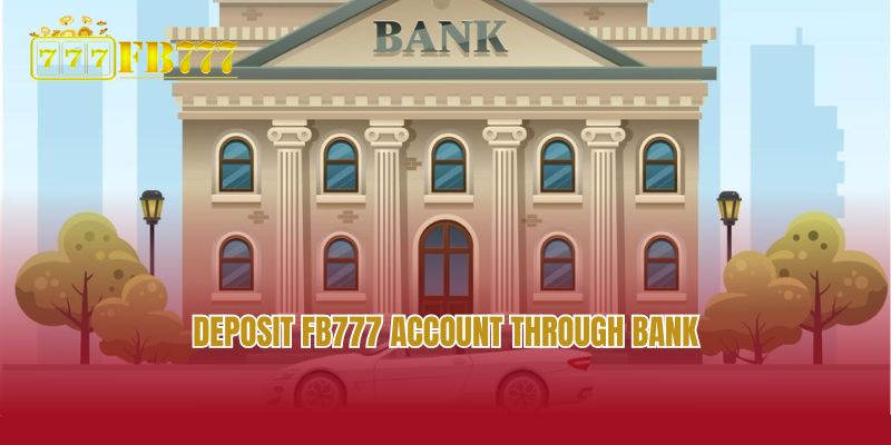 Deposit FB777 account through bank