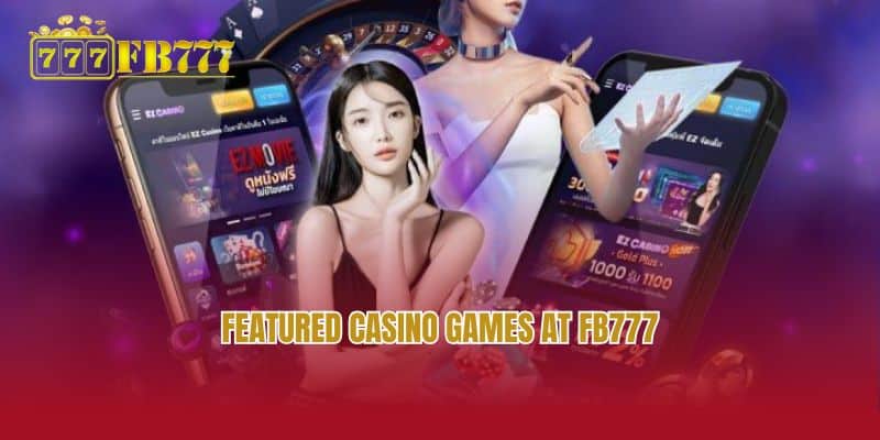 Featured Casino games at FB777