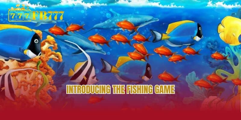 Introducing the Fishing game