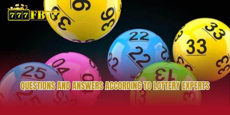 Questions and answers according to Lottery experts